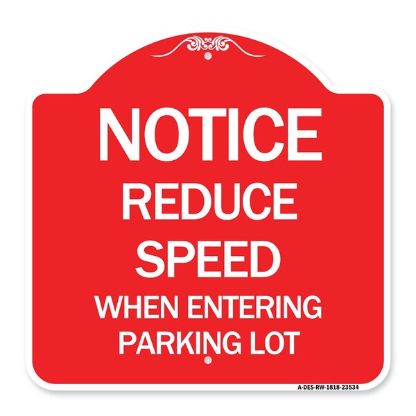 Signmission -Reduce Speed When Entering Parking Lot Sign, Red & White Aluminum Sign, 18" x 18", RW-1818-23534 A-DES-RW-1818-23534 - main